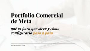 Meta Business Manager o Portfolio comercial de Meta: qué es y cómo configurarlo