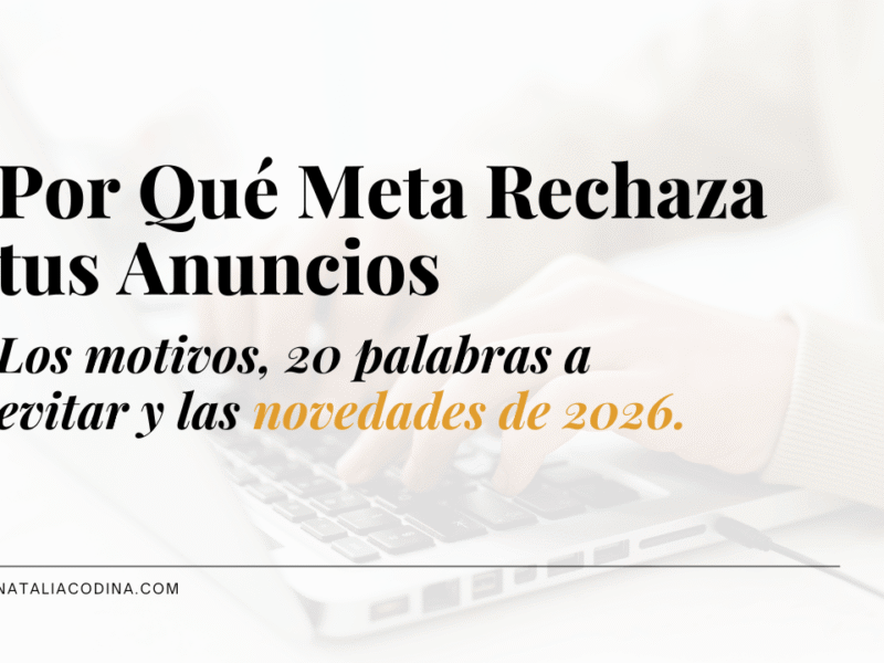 Por qué Meta rechaza tus anuncios de Facebook e Instagram y cómo redactarlos para que pasen: la frase que más rechazos causa, 20 palabras a evitar y las novedades de 2026.