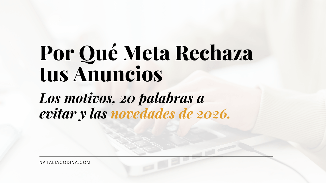 Por qué Meta rechaza tus anuncios de Facebook e Instagram y cómo redactarlos para que pasen: la frase que más rechazos causa, 20 palabras a evitar y las novedades de 2026.